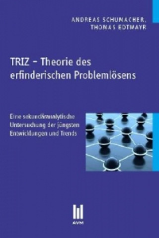 Knjiga TRIZ - Theorie des erfinderischen Problemlösens Andreas Schumacher