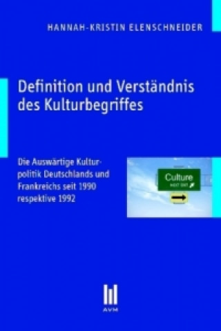 Könyv Definition und Verständnis des Kulturbegriffes Hannah-Kristin Elenschneider