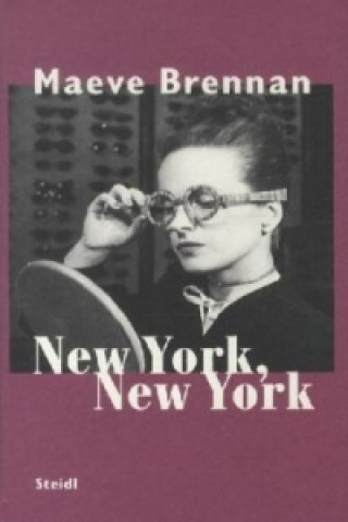 Kniha New York, New York Maeve Brennan