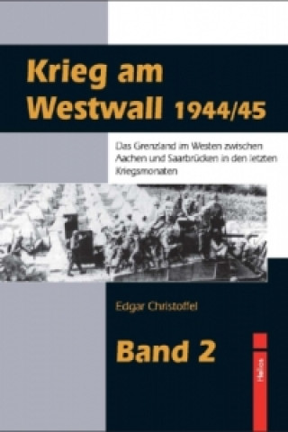 Carte Krieg am Westwall 1944/45. Bd.2 Edgar Christoffel