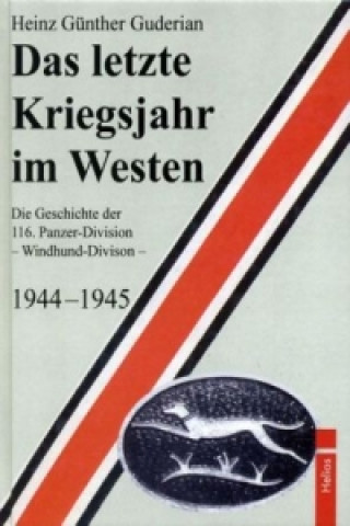 Kniha Das letzte Kriegsjahr im Westen Heinz G. Guderian