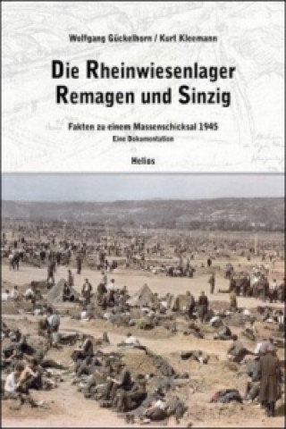 Kniha Die Rheinwiesenlager 1945 in Remagen und Sinzig Wolfgang Gückelhorn