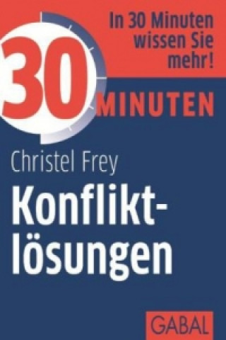 Kniha 30 Minuten Konfliktlösungen Christel Frey