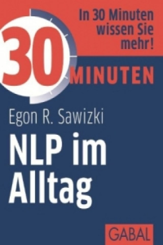 Kniha 30 Minuten NLP im Alltag Egon R. Sawizki