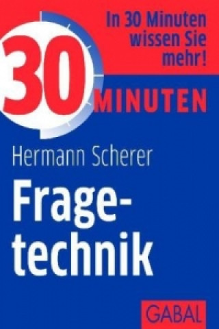 Kniha 30 Minuten Fragetechnik Hermann Scherer