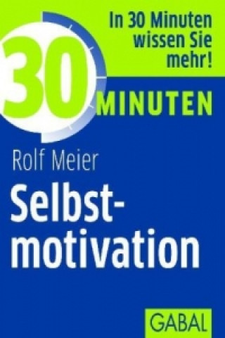 Kniha 30 Minuten Selbstmotivation Rolf Meier