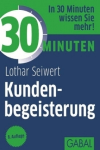 Carte 30 Minuten Kundenbegeisterung Lothar J. Seiwert