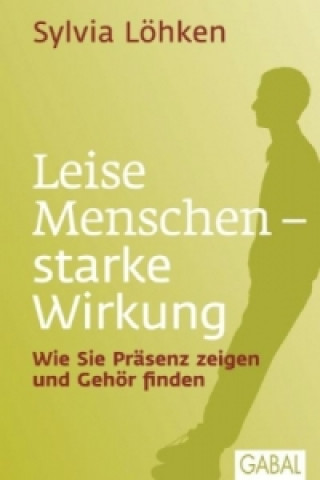Kniha Leise Menschen - starke Wirkung Sylvia Löhken