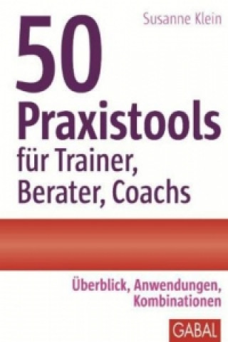 Könyv 50 Praxistools für Trainer, Berater und Coachs Susanne Klein