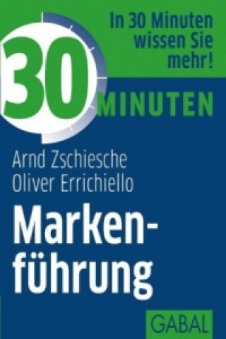 Kniha 30 Minuten Markenführung Arnd Zschiesche