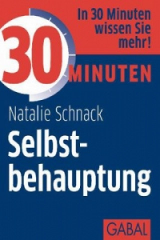 Kniha 30 Minuten Selbstbehauptung Natalie Schnack