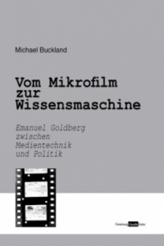 Könyv Vom Mikrofilm zur Wissensmaschine Michael Buckland