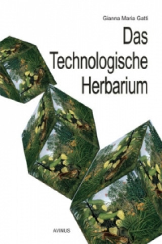 Knjiga Das technologische Herbarium Gianna M. Gatti