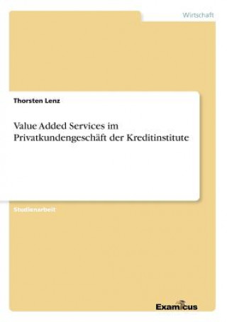 Könyv Value Added Services im Privatkundengeschaft der Kreditinstitute Thorsten Lenz
