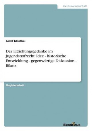 Carte Erziehungsgedanke im Jugendstrafrecht Adolf Manthai
