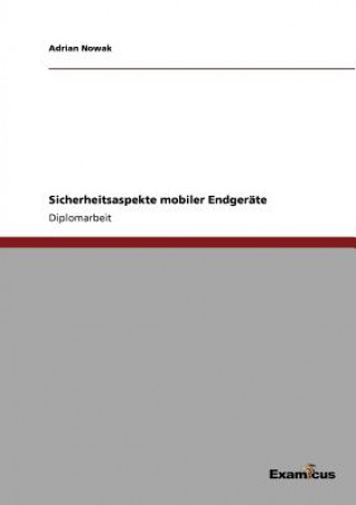 Libro Sicherheitsaspekte mobiler Endgerate Adrian Nowak