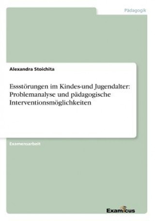 Könyv Essstoerungen im Kindes-und Jugendalter Alexandra Stoichita