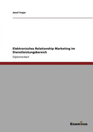 Livre Elektronisches Relationship Marketing im Dienstleistungsbereich Josef Trajer