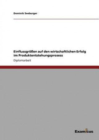 Buch Einflussgroessen auf den wirtschaftlichen Erfolg im Produktentstehungsprozess Dominik Seeburger