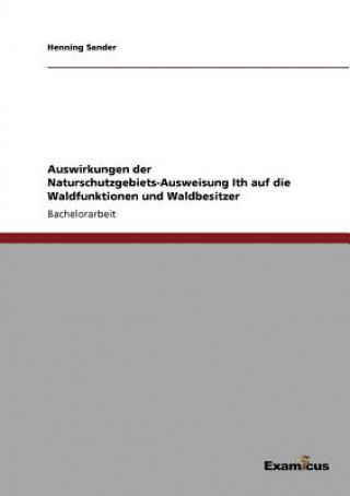 Kniha Auswirkungen der Naturschutzgebiets-Ausweisung Ith auf die Waldfunktionen und Waldbesitzer Henning Sander