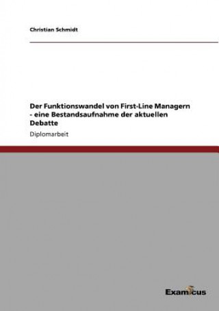 Libro Funktionswandel von First-Line Managern - eine Bestandsaufnahme der aktuellen Debatte Christian Y. Schmidt