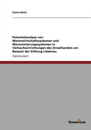 Książka Potentialanalyse von Warenwirtschaftssystemen und Warensicherungssystemen in Verkaufseinrichtungen des Einzelhandels am Beispiel der Stiftung Liebenau Stefan Welte