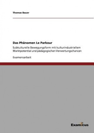 Könyv Phanomen Le Parkour Thomas Bauer