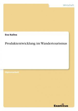 Kniha Produktentwicklung im Wandertourismus Eva Kulina