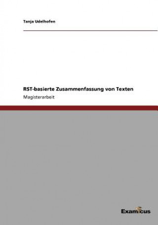 Carte RST-basierte Zusammenfassung von Texten Tanja Udelhofen