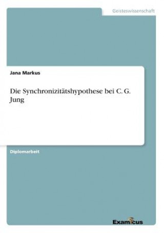 Könyv Synchronizitatshypothese bei C. G. Jung Jana Markus