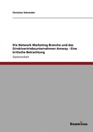 Kniha Network Marketing Branche und das Direktvertriebsunternehmen Amway Christian Schneider