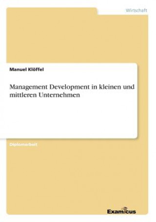 Knjiga Management Development in kleinen und mittleren Unternehmen Manuel Klöffel