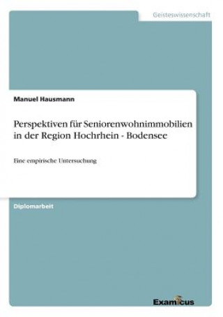 Kniha Perspektiven fur Seniorenwohnimmobilien in der Region Hochrhein - Bodensee Manuel Hausmann