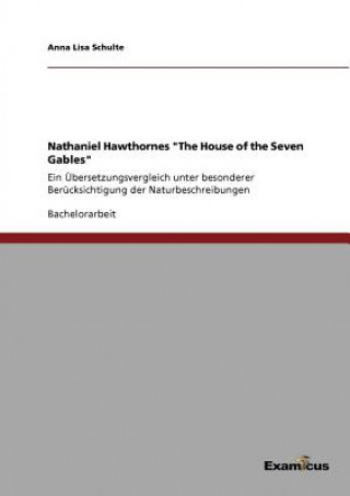 Kniha Nathaniel Hawthornes The House of the Seven Gables Anna Lisa Schulte