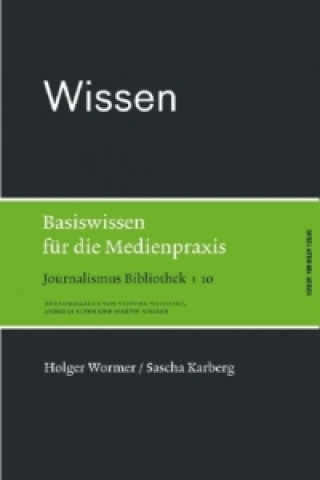 Livre Wissen. Basiswissen für die Medienpraxis Holger Wormer