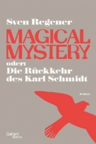 Buch Magical Mystery oder: Die Rückkehr des Karl Schmidt Sven Regener