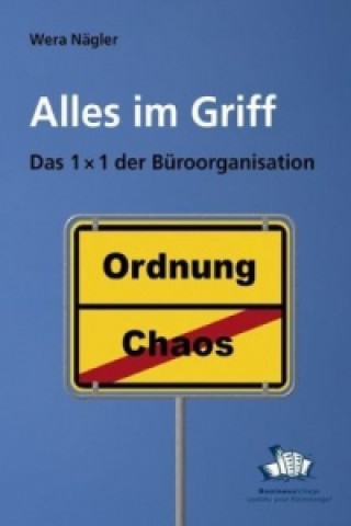 Kniha Alles im Griff - Das 1x1 der Büroorganisation Wera Nägler