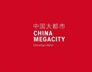 Książka China Megacity Christian Höhn