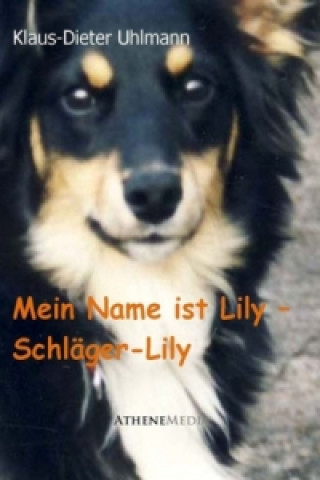 Książka Mein Name ist Lily - Schläger-Lily Klaus-Dieter Uhlmann