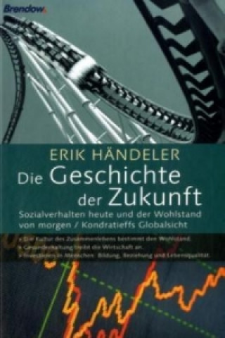 Könyv Die Geschichte der Zukunft Erik Händeler