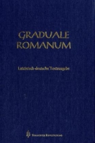Kniha Graduale Romanum, Lateinisch-deutsche Textausgabe Benediktinerabtei Gerleve