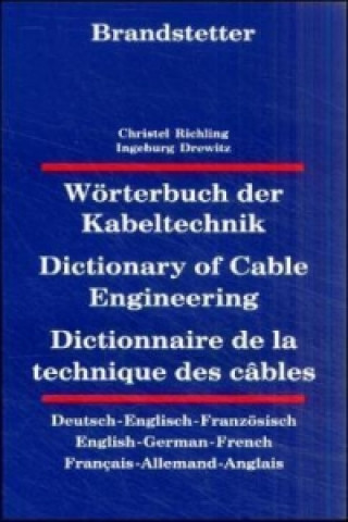 Buch Wörterbuch der Kabeltechnik, Dtsch.-Engl.-Französ./Engl.-Dtsch.-Französ./Französ.-Dtsch.-Engl. Christel Richling