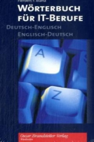 Könyv Wörterbuch für IT-Berufe, Deutsch-Englisch, Englisch-Deutsch. Dictionary for IT-Professionals, German-English, English-German Herbert F. Blaha