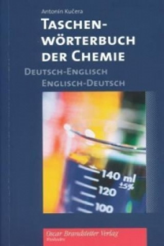 Könyv Taschenwörterbuch der Chemie. Pocket Dictionary of Chemistry Antonín Kucera