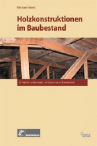 Kniha Holzkonstruktionen im Baubestand Michael Abels
