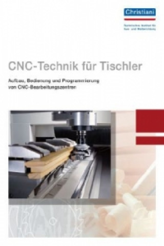 Книга CNC-Technik für Tischler Roland Fischer