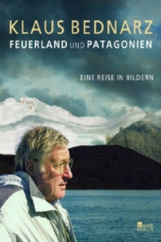 Könyv Feuerland und Patagonien Klaus Bednarz