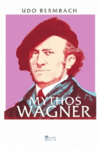 Carte Mythos Wagner Udo Bermbach