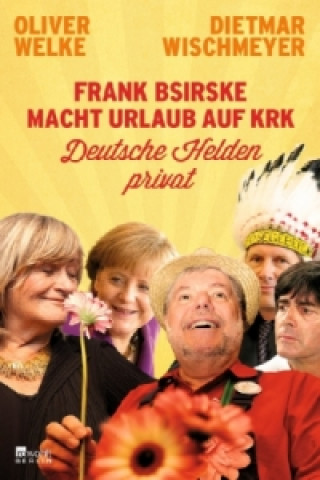 Kniha Frank Bsirske macht Urlaub auf Krk Oliver Welke