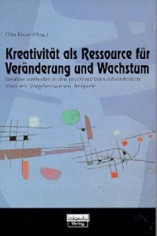 Kniha Kreativität als Ressource für Veränderung und Wachstum Otto Kruse